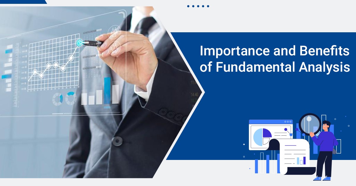 Importance and Benefits of Fundamental Analysis